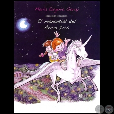 EL MANANTIAL DEL ARCO IRIS - Por MARÍA EUGENIA GARAY - Año 2016